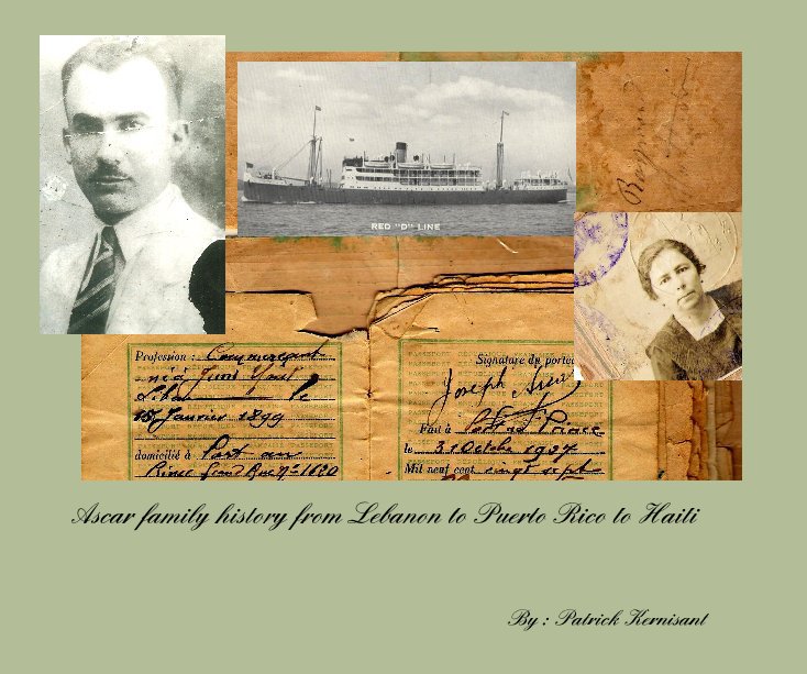 View Ascar family history from Lebanon to Puerto Rico to Haiti by : Patrick Kernisant