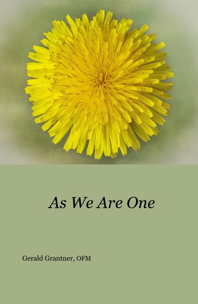 View As We Are One by Gerald Grantner, OFM