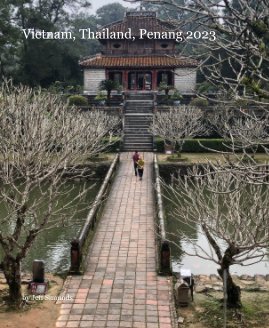 Vietnam, Thailand, Penang 2023 book cover