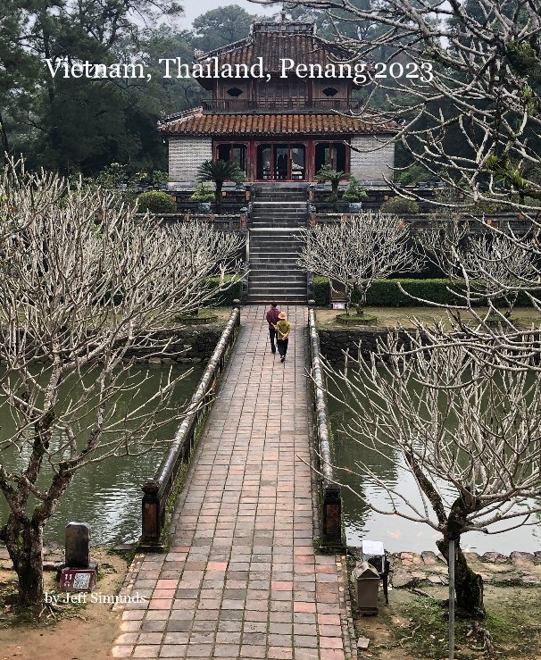 View Vietnam, Thailand, Penang 2023 by Jeff Simunds