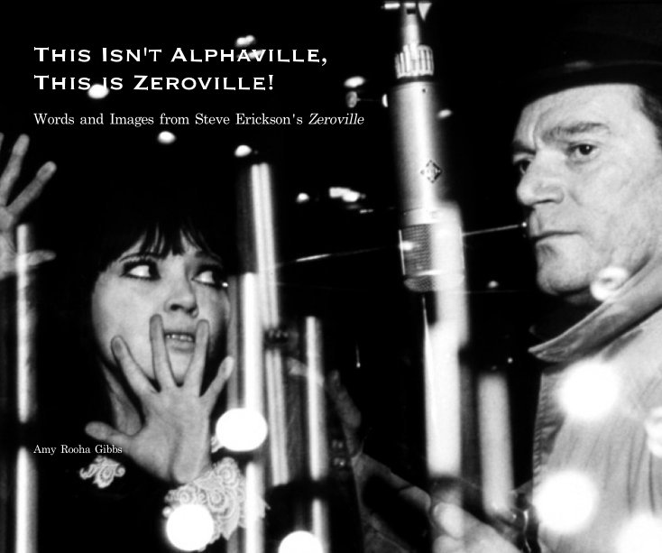 View This Isn't Alphaville, This is Zeroville! by Amy Rooha Auerbach