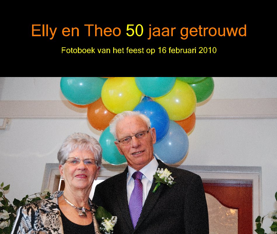 View Elly en Theo 50 jaar getrouwd by Matthieu Verhoeven