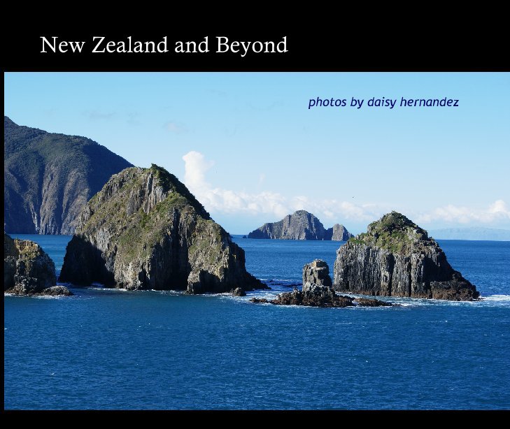 View New Zealand and Beyond by daisy hernandez