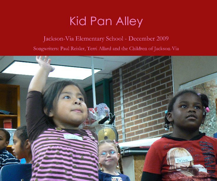View Kid Pan Alley by Songwriters: Paul Reisler, Terri Allard and the Children of Jackson-Via