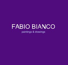 FABIO BIANCO paintings & drawings book cover