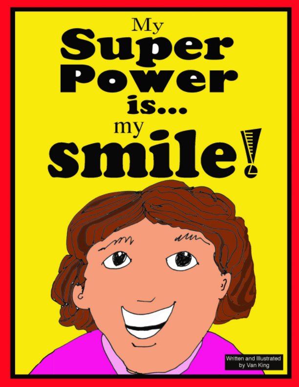 View My Super Power is my smile! by Van King