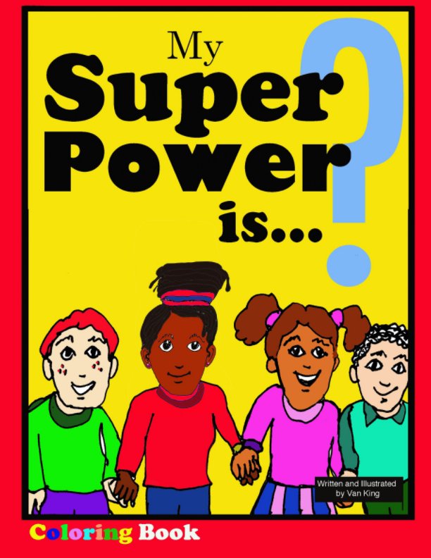 View My Super Power is? Coloring Book. by Van King