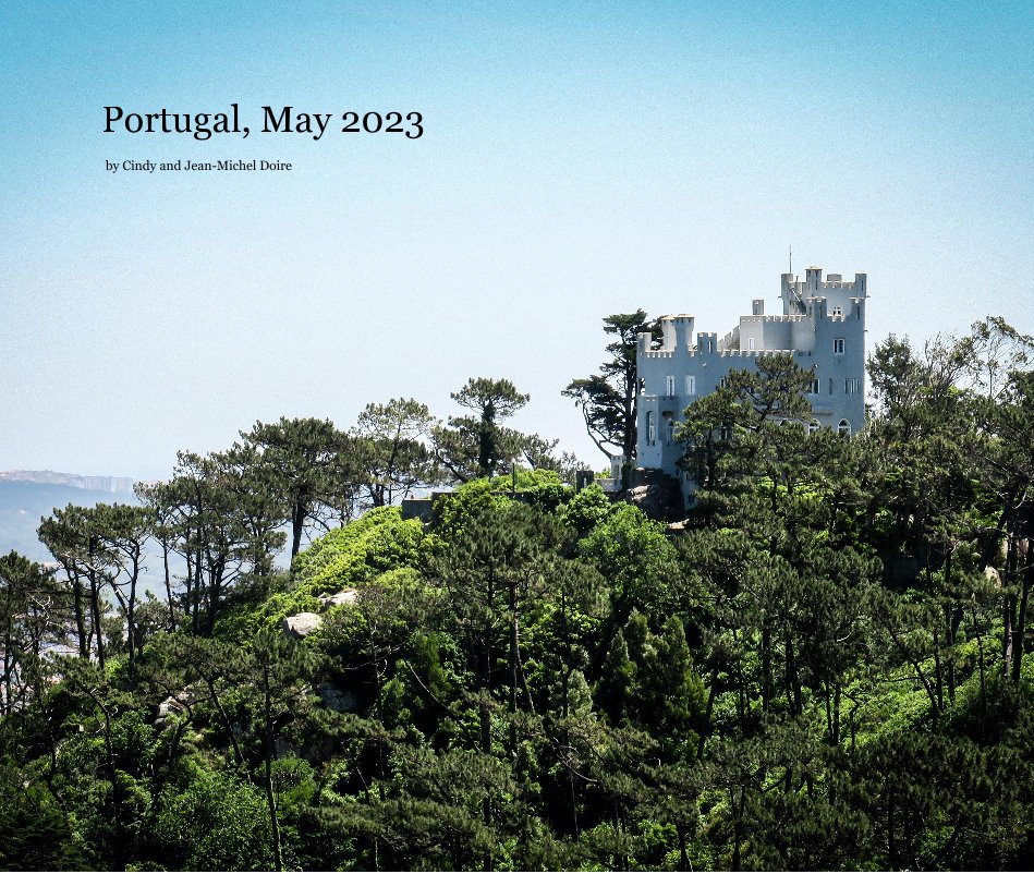 View Portugal, May 2023 by Cindy and Jean-Michel Doire