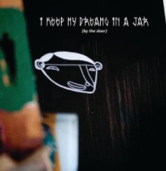 I keep my dreams in a jar (by the door) book cover