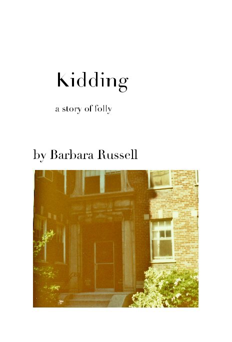 Ver Kidding a story of folly por Barbara Russell