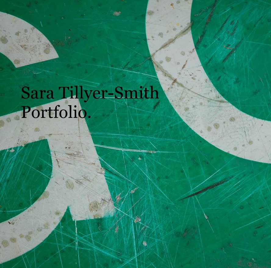 View Portfolio. by Sara Tillyer-SMith