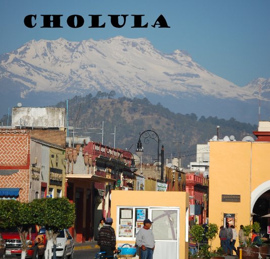 View Cholula by yisophoto