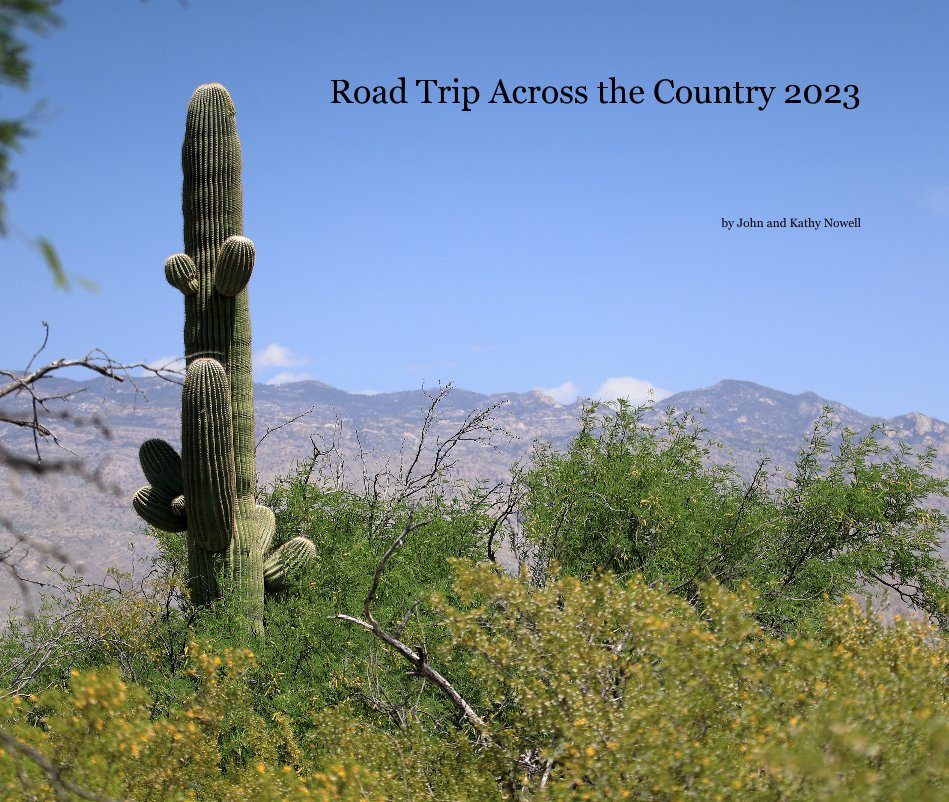Ver Road Trip Across the Country 2023 por John and Kathy Nowell