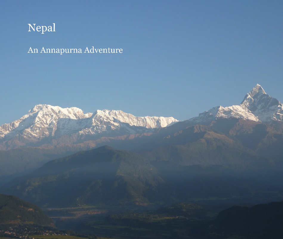 View Nepal An Annapurna Adventure by Grant Harris