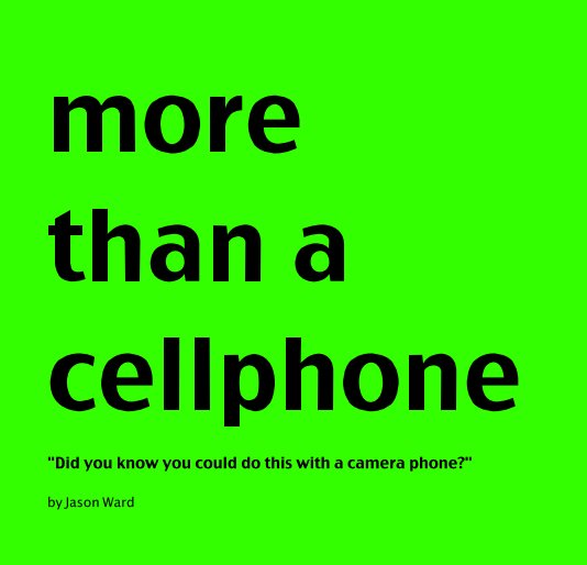 View more than a cellphone by Jason Ward