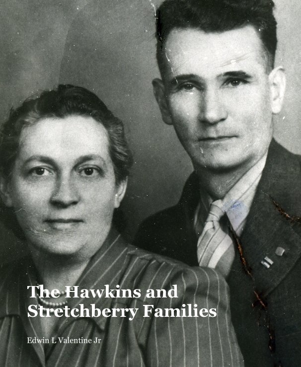 Visualizza The Hawkins and Stretchberry Families di Edwin L Valentine Jr