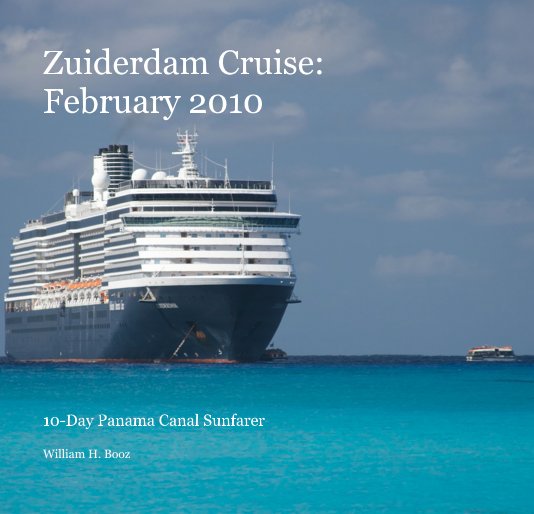 View Zuiderdam Cruise: February 2010 by William H. Booz