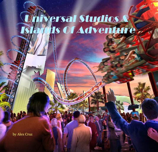 Universal Studios & Islands Of Adventure nach Alex Cruz anzeigen