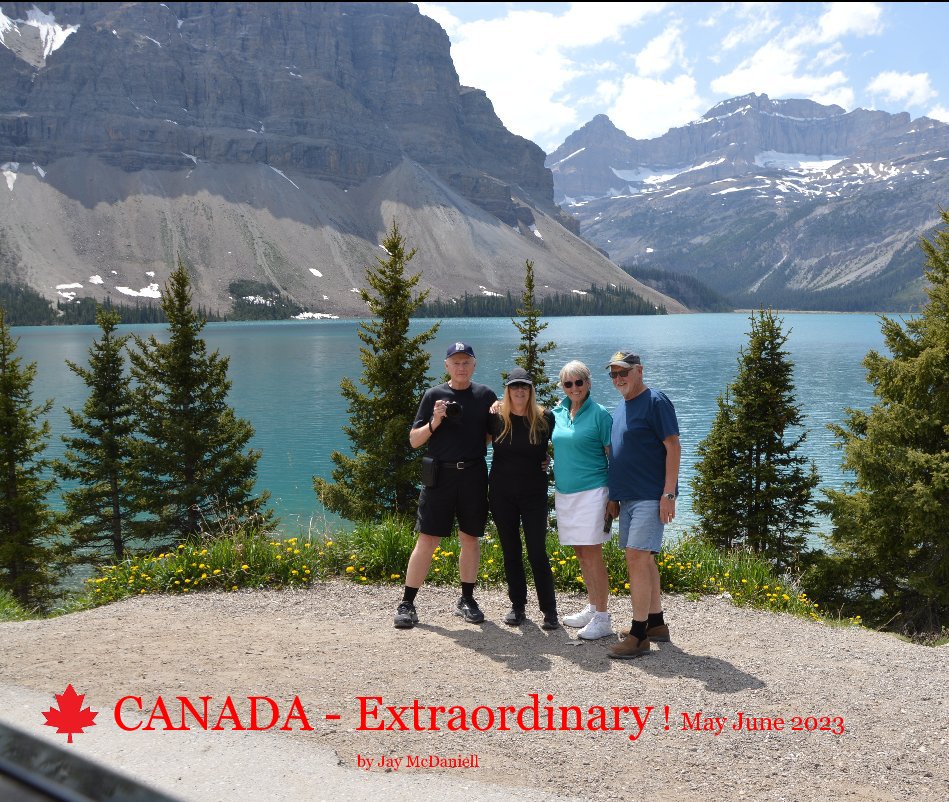 View CANADA - Extraordinary ! May June 2023 by Jay McDaniell