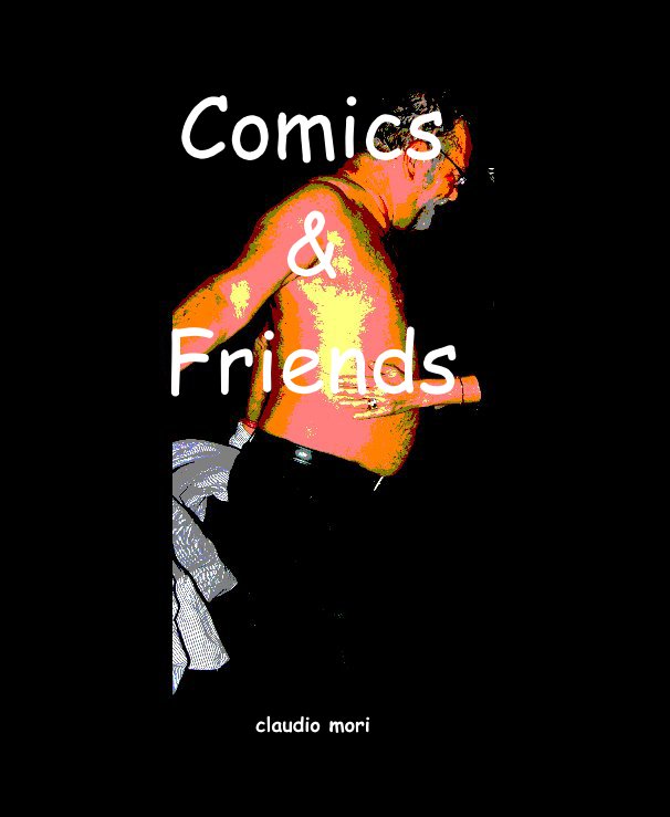 Bekijk Comics & Friends op claudio mori