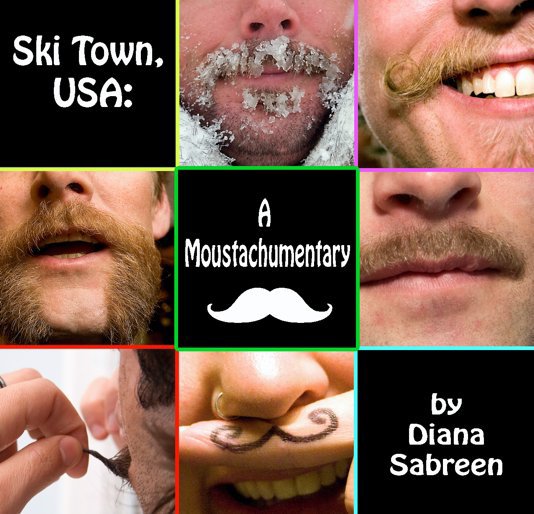 Ver Ski Town, USA: A Moustachumentary por Diana Sabreen