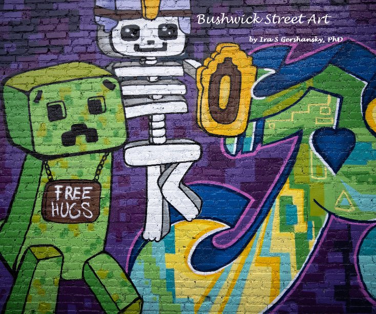 Ver Bushwick Street Art por Ira S Gershansky, PhD