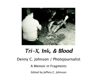 Tri-X, Ink, and  Blood book cover