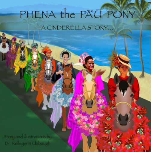 View Phena the Pa'u Pony by Dr. Kelleyerin Clabaugh
