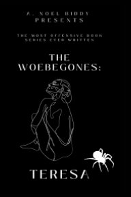 The Woebegones: TERESA book cover