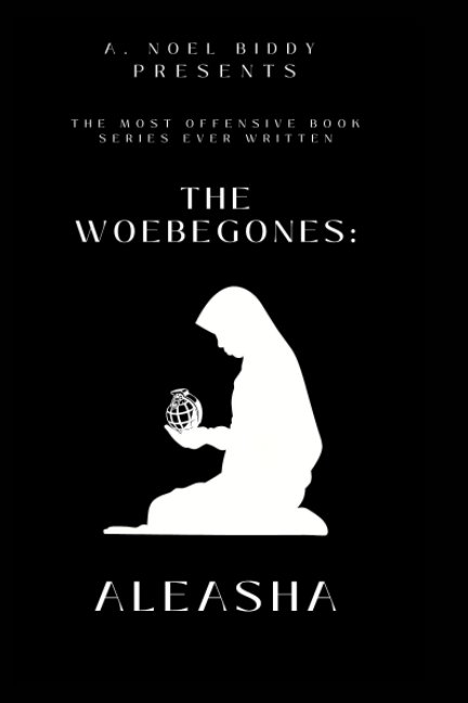 Visualizza The Woebegones: ALEASHA di A. NOEL BIDDY