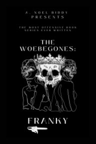 The Woebegones:  FRANKY book cover
