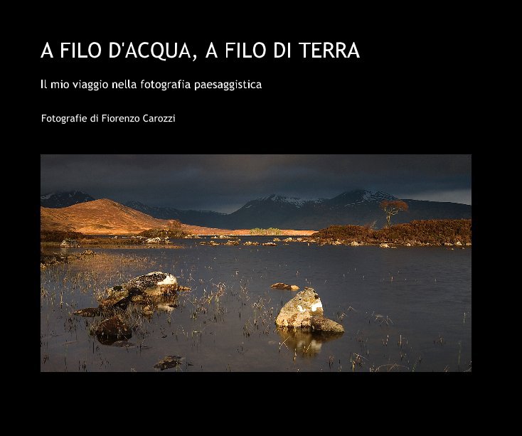 View A FILO D'ACQUA, A FILO DI TERRA by Fiorenzo Carozzi