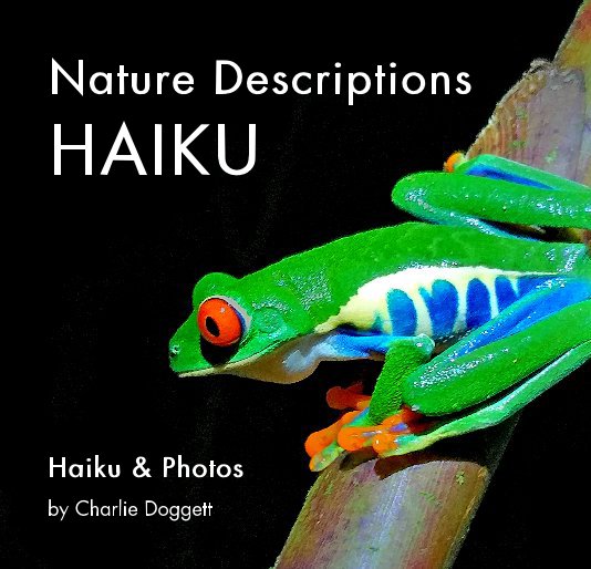 View Nature Descriptions HAIKU by Charlie Doggett