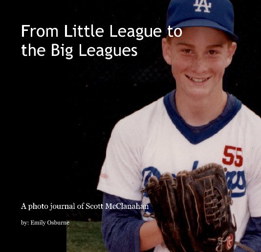 View From Little League to 
the Big Leagues by by: Emily Osburne