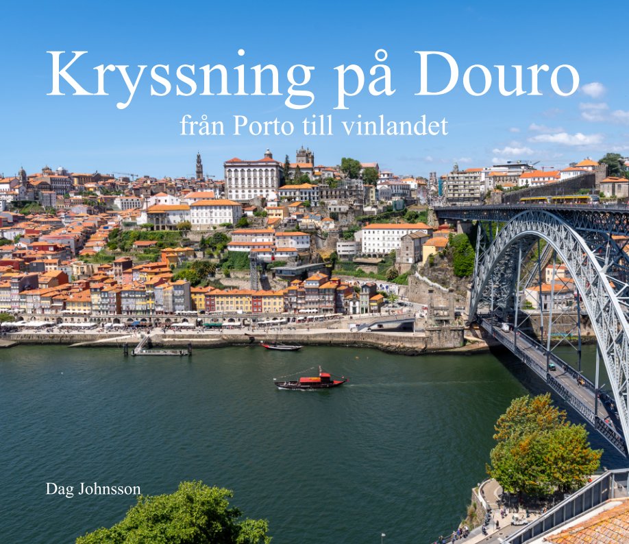 View Kryssning på Douro by Dag Johnsson