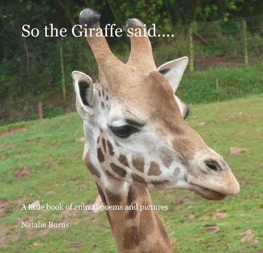 View So the Giraffe said.... by Natalie Burns