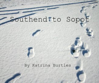 Southend to Sopot By Katrina Burtles book cover