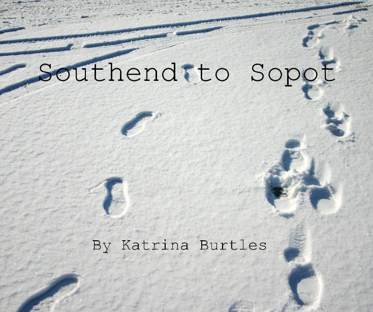 View Southend to Sopot By Katrina Burtles by Katrina Burtles