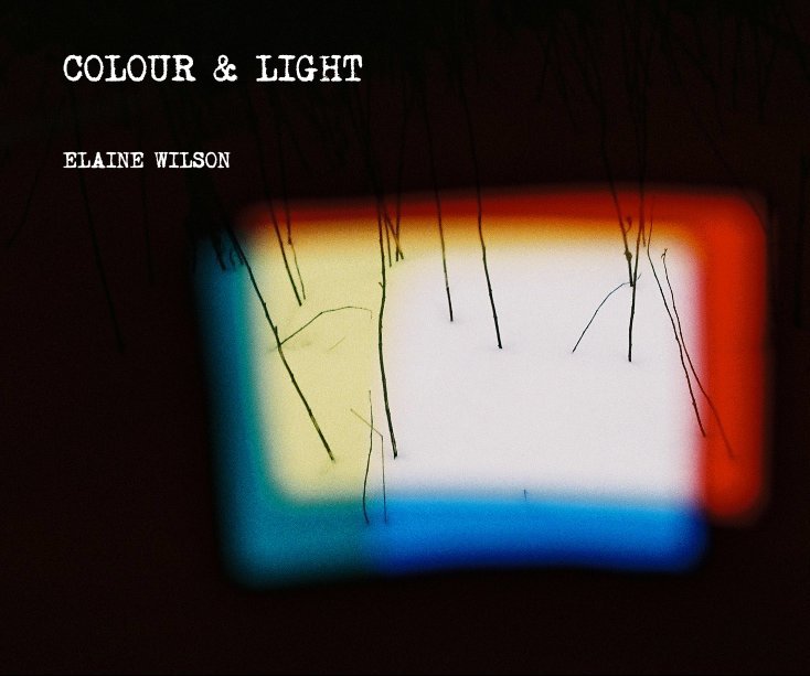 Ver COLOUR & LIGHT por ELAINE WILSON