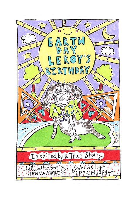 Ver Earth Day Leroy's Birthday por Jenna Maynes and Piper Murphy