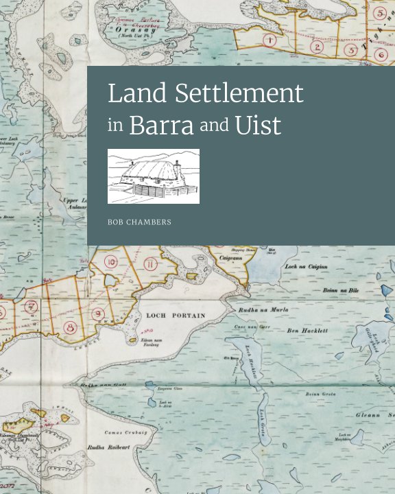 View Land Settlement in Barra and Uist by Bob Chambers