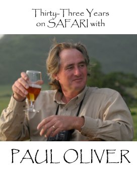 Thirty-Three Years on SAFARI with PAUL OLIVER book cover
