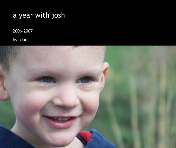 View a year with josh by by: dad