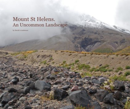 Mount St Helens. An Uncommon Landscape book cover