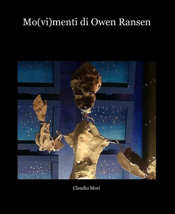 View Mo(vi)menti di Owen Ransen by Claudio Mori