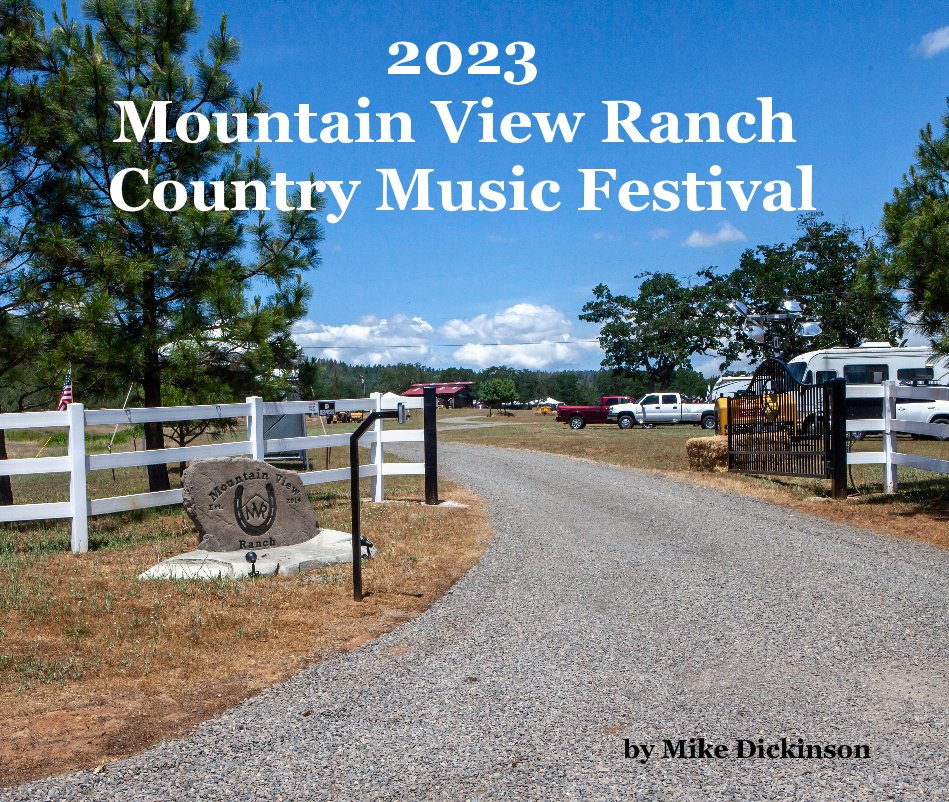 Bekijk 2023 Mountain View Ranch Country Music Festival op Mike Dickinson