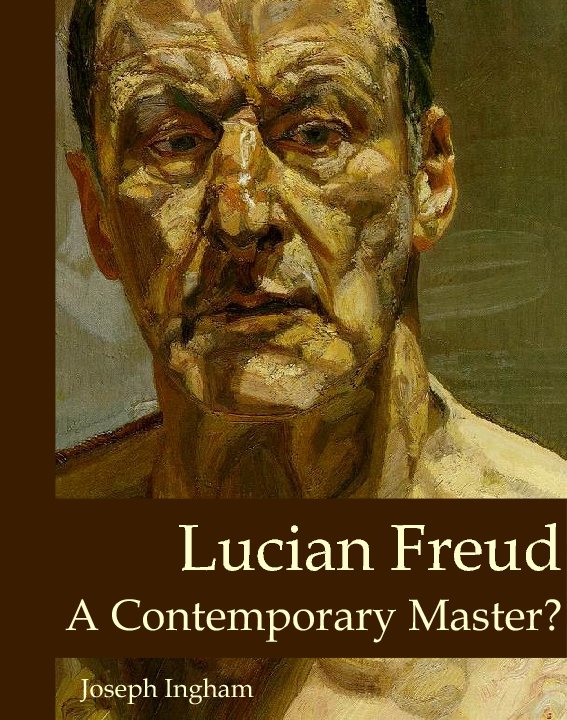 View Lucian Freud A Contemporary Master by Joseph Ingham
