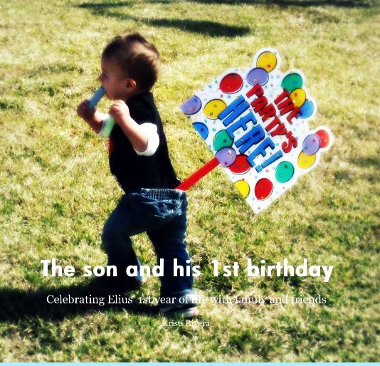 Ver The son and his 1st birthday por Kristi Rivera