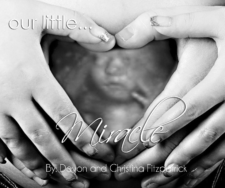 Bekijk Our Little Miracle op Devon and Christina Fitzpatrick