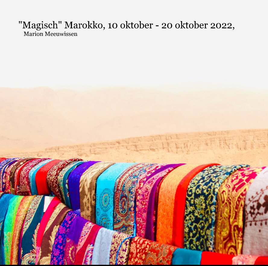 View "Magisch" Marokko, 10 oktober - 20 oktober 2022, Marion Meeuwissen by Marion